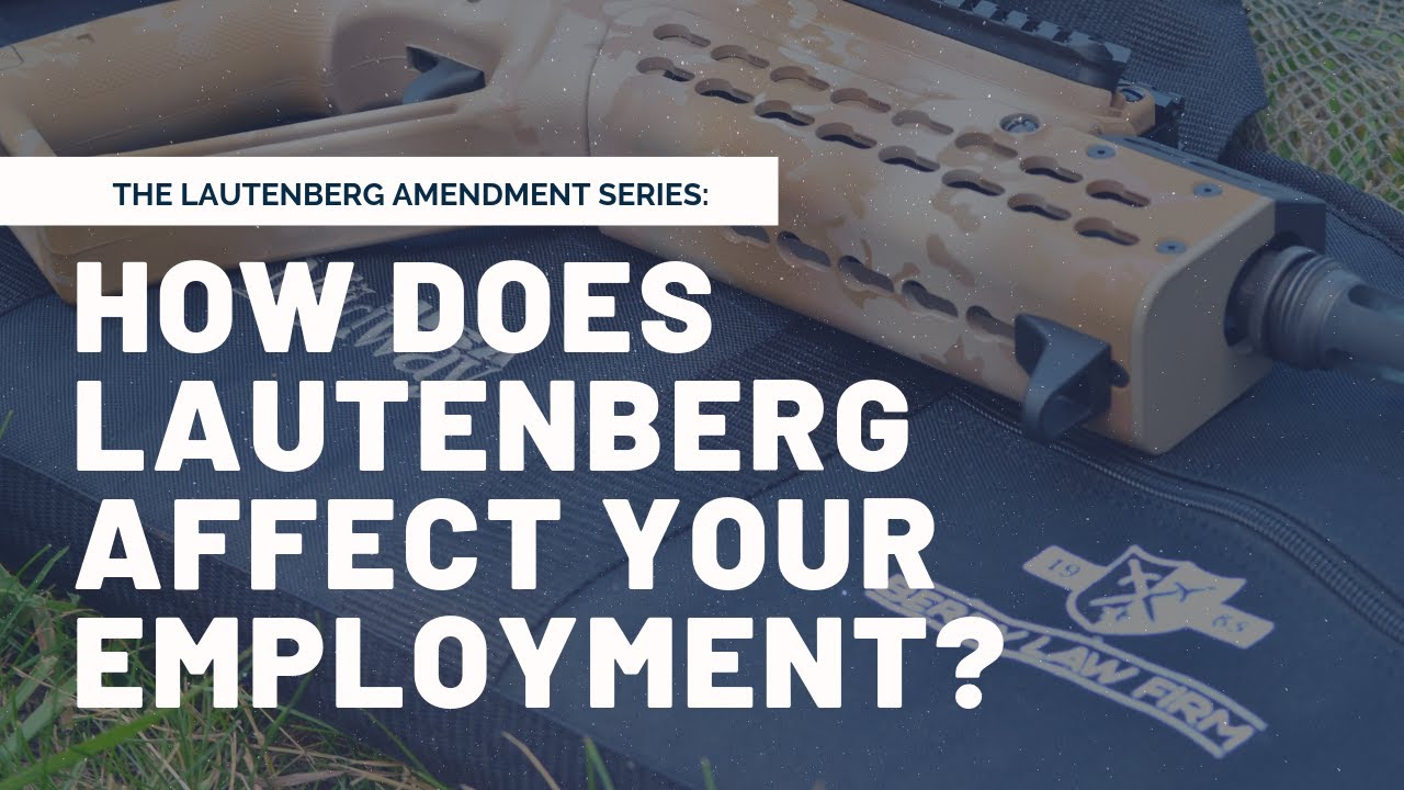 How the Lautenberg Amendment can Affect Your Employment | Berry Law
